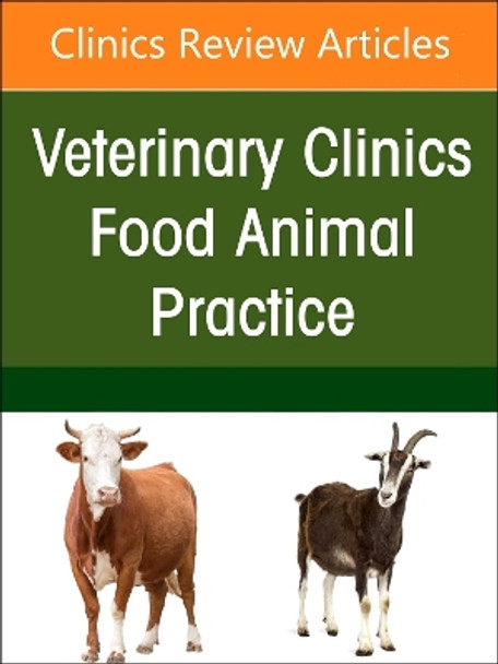 Biosecurity of Ruminants, An Issue of Veterinary Clinics of North America: Food Animal Practice: Volume 41-1 Kelly Still Brooks 9780443313882