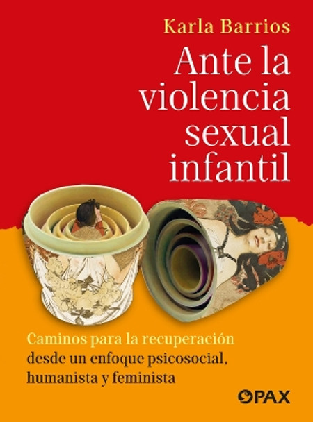 Ante La Violencia Sexual Infantil Karla Barrios 9786077135890