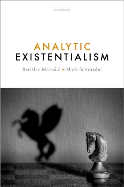 Analytic Existentialism Berislav Marušić 9780192864215