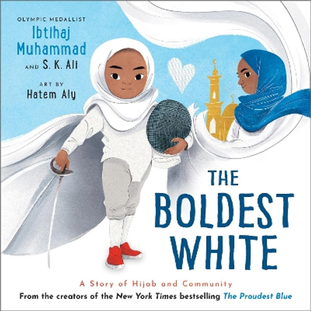 The Boldest White: A Story of Hijab and Community Ibtihaj Muhammad 9781839134029