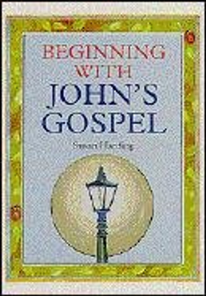 Beginning with John's Gospel by Susan Harding 9780851516875 [USED COPY]