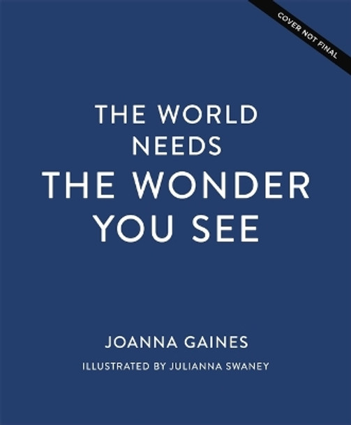 The World Needs the Wonder You See Joanna Gaines 9781400247417