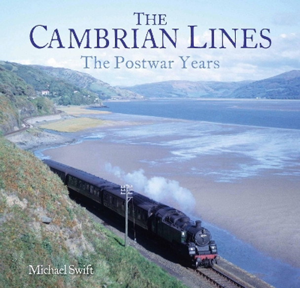 The Cambrian Lines: The Postwar Years Michael Swift 9781913555207