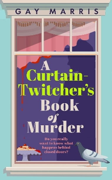 A Curtain Twitcher's Book of Murder Gay Marris 9781835010112