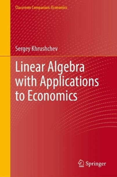 Linear Algebra with Applications to Economics Sergey Khrushchev 9783031686818