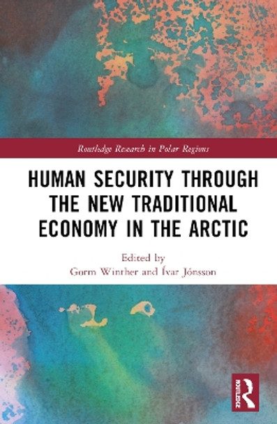 Human Security through the New Traditional Economy in the Arctic Gorm Winther 9781032841465