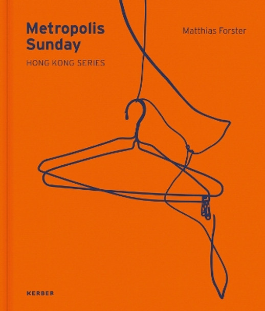 Metropolis Sunday: Matthias Forster: Hong Kong Series Matthias Forster 9783735609892