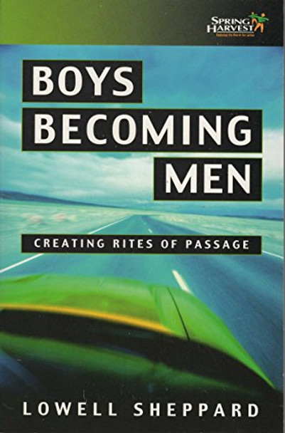 Boys Becoming Men: Creating Rites of Passage by Lowell Sheppard 9781850784739 [USED COPY]