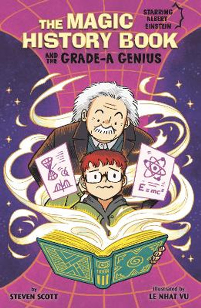 The Magic History Book and the Grade-A Genius: Starring Einstein! Le Nhat Vu 9781398259768