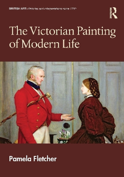 The Victorian Painting of Modern Life Pamela Fletcher 9781032405902