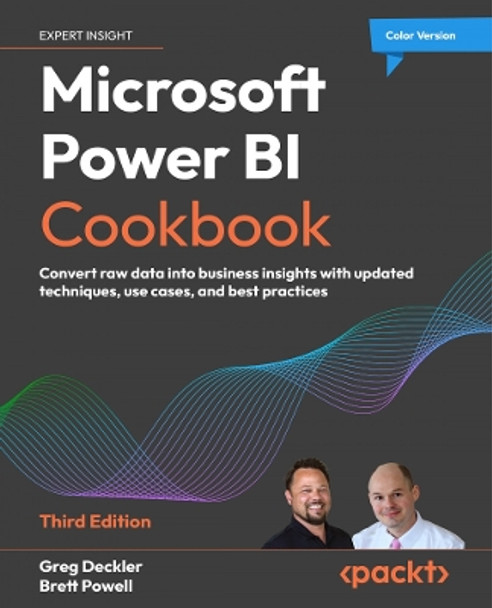 Microsoft Power BI Cookbook: Turn data into strategic assets with updated techniques, features, use cases and best practices Greg Deckler 9781835464274