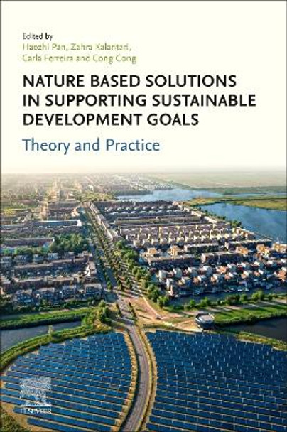 Nature Based Solutions in Supporting Sustainable Development Goals: Theory and Practice Haozhi Pan 9780443217821