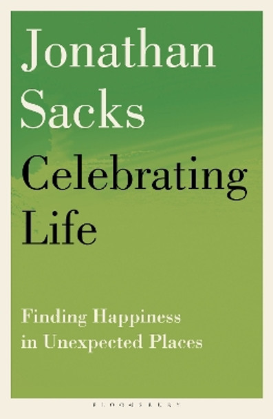 Celebrating Life: Finding Happiness in Unexpected Places Sir Jonathan Sacks 9781399420723