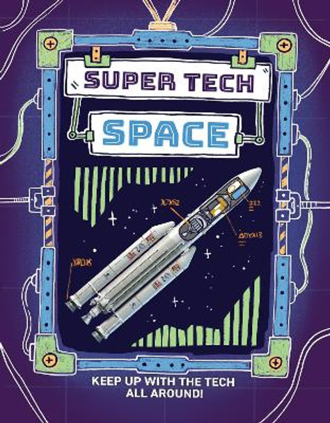 Super Tech: Space Clive Gifford 9781526325761