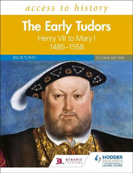 Access to History: The Early Tudors: Henry VII to Mary I, 1485-1558 Second Edition by Roger Turvey