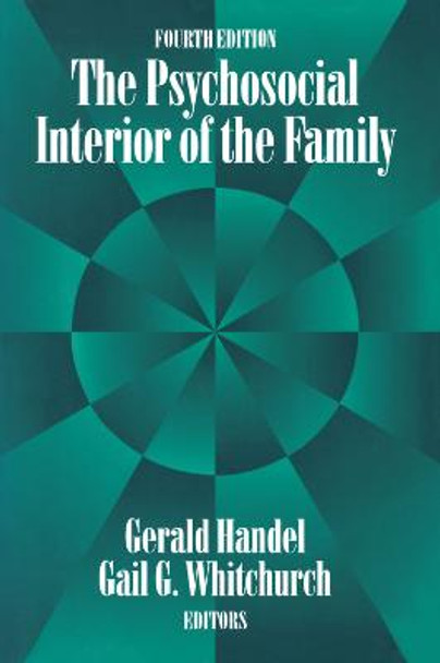 The Psychosocial Interior of the Family by Gerald Handel