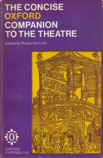 Oxford Companion to the Theatre by Phyllis Hartnoll 9780192811028 [USED COPY]