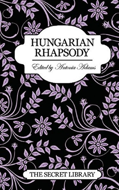 Hungarian Rhapsody by Antonia Adams 9781908262127 [USED COPY]