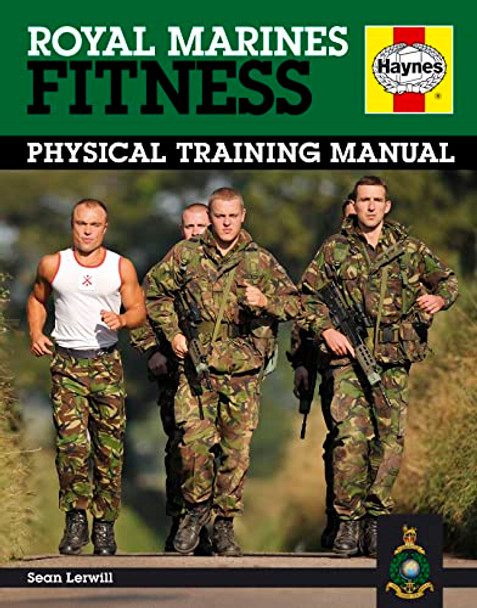 Royal Marines Fitness: Physical Training Manual by Sean Lerwill 9780857338075 [USED COPY]