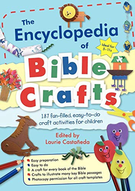 The Encyclopedia of Bible Crafts reprint 2017: 187 fun-filled, easy-to-do craft activities for children by Laurie Castaneda 9780857462176 [USED COPY]