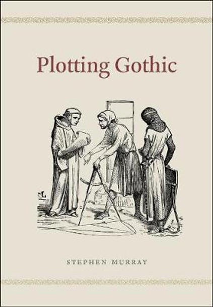 Plotting Gothic by Stephen Murray