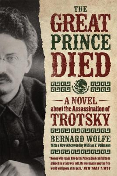 The Great Prince Died: A Novel About the Assassination of Trotsky by Bernard Wolfe