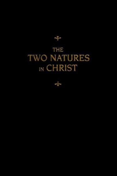 Chemnitz's Works, Volume 6 (the Two Natures in Christ) by Martin Chemnitz 9780758615459