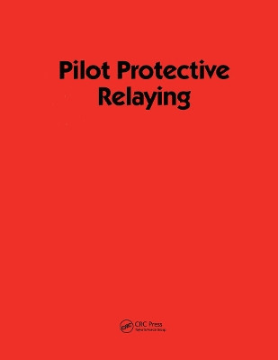 Pilot Protective Relaying by Elmore 9780824781958