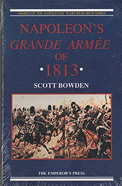 Napoleon's Grande Armee by Scott Bowden 9780962665516 [USED COPY]