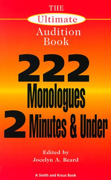 Ultimate Audition Book: 200 Monologues Two Minutes and under by J.A. Beard 9781575250663 [USED COPY]