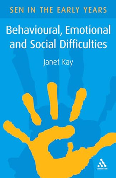 Behavioural, Emotional and Social Difficulties: A Guide for the Early Years by Janet Kay 9780826484697 [USED COPY]