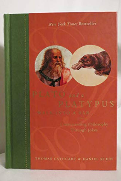 Plato and a Platypus Walk into a Bar...: Understanding Philosophy Through Jokes by Thomas Cathcart 9780810914933 [USED COPY]