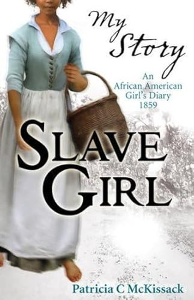 Slave Girl by Patricia C. McKissack 9781407115160 [USED COPY]