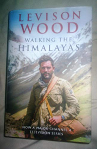 Walking the Himalayas: An adventure of survival and endurance by Levison Wood 9781473626249 [USED COPY]