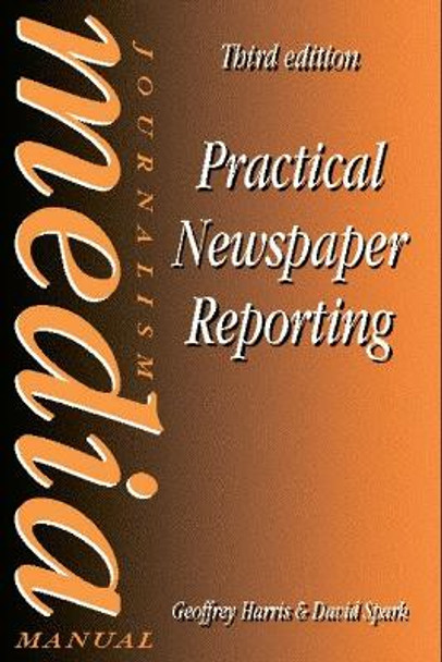Practical Newspaper Reporting by David Spark