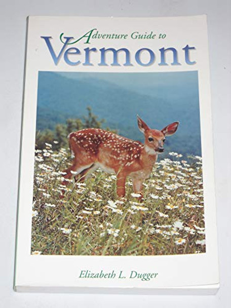 Adventure Guide to Vermont by Elizabeth L. Dugger 9781556507731 [USED COPY]