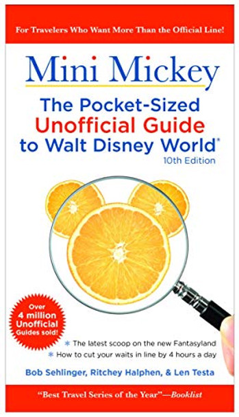 Mini Mickey: The Pocket-Sized Unofficial Guide to Walt Disney World: the Pocket-Sized Unofficial Guide to Walt Disney World by Bob Sehlinger 9781628090086 [USED COPY]