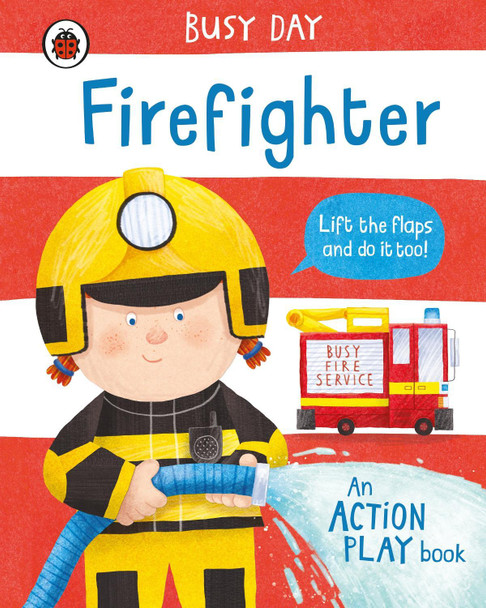 Busy Day: Firefighter: An action play book by Dan Green