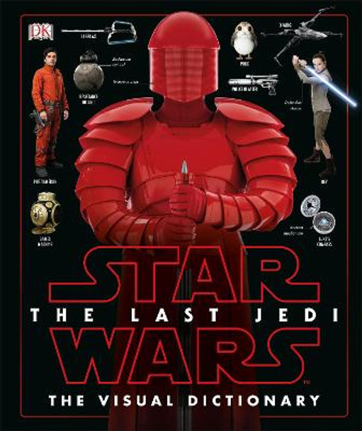 Star Wars The Last Jedi (TM) The Visual Dictionary by Pablo Hidalgo