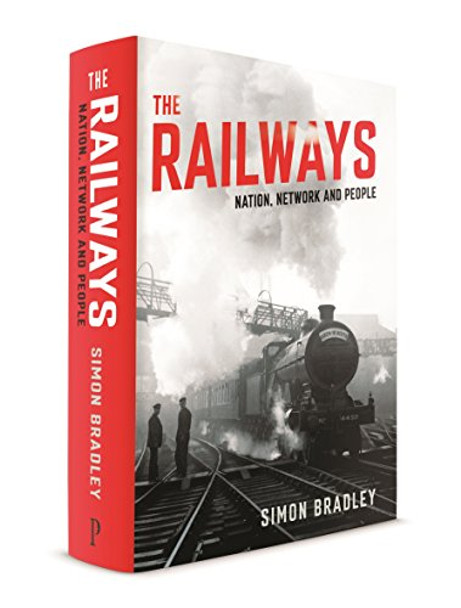 The Railways: Nation, Network and People by Simon Bradley 9781846682094 [USED COPY]