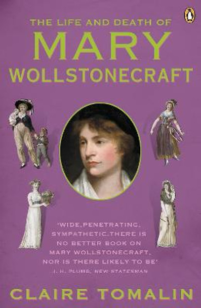 The Life and Death of Mary Wollstonecraft by Claire Tomalin