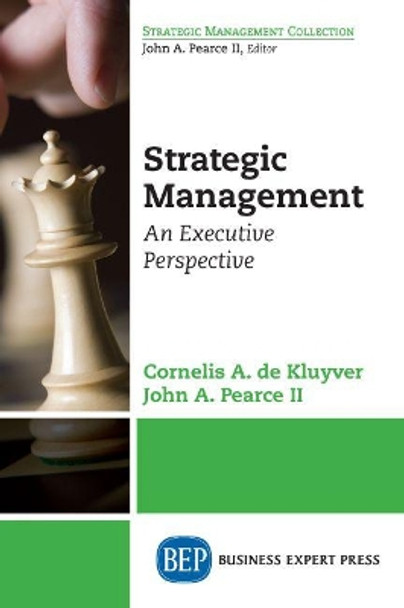 Strategic Management: An Executive Perspective by Cornelius a De Kluyver 9781631570735