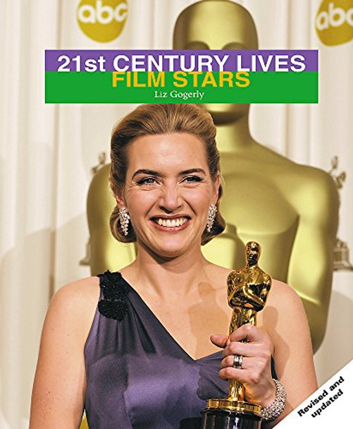 21st Century Lives: Film Stars by Liz Gogerly 9780750248105 [USED COPY]