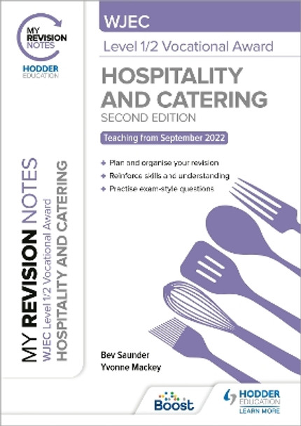 My Revision Notes: WJEC Level 1/2 Vocational Award in Hospitality and Catering, Second Edition by Bev Saunder 9781398361263 [USED COPY]