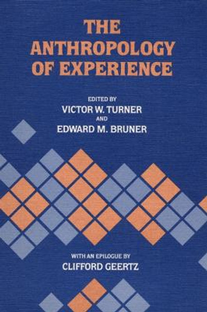 The Anthropology of Experience by Victor W. Turner
