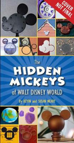 The Hidden Mickeys Of Walt Disney World by Kevin Neary 9781484727782 [USED COPY]