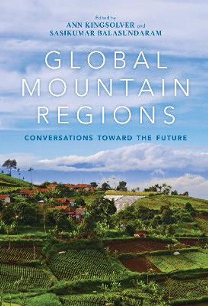 Global Mountain Regions: Conversations toward the Future by Ann Kingsolver