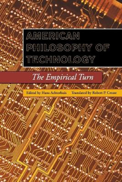 American Philosophy of Technology: The Empirical Turn by Hans Achterhuis