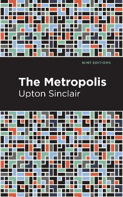 The Metropolis by Upton Sinclair 9781513206271