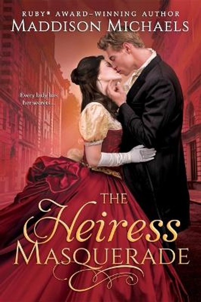 The Heiress Masquerade by Maddison Michaels 9781649376527